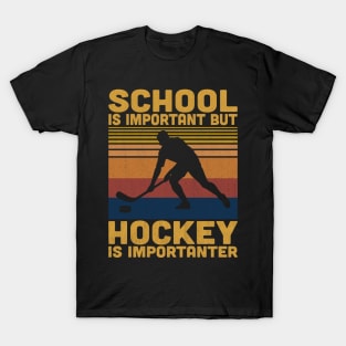 School Is Important But Hockey Is Importanter Retro Hockey Lover T-Shirt